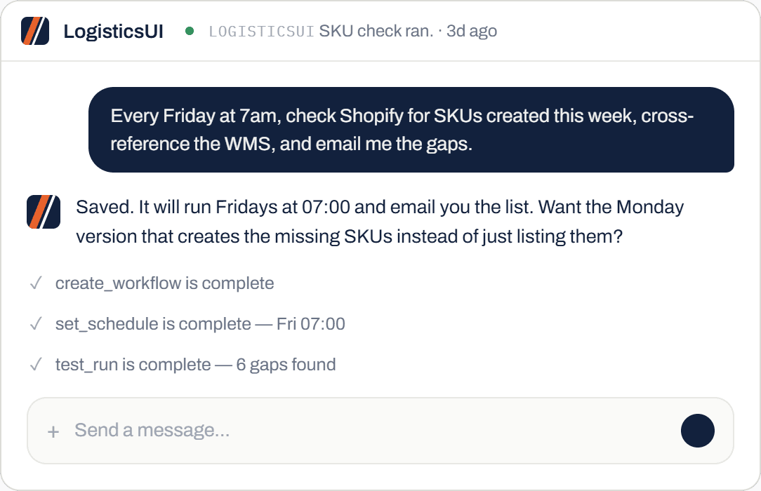 The LogisticsUI chat creating a weekly workflow: check Shopify for new SKUs each Friday at 7am, compare against the WMS, email the gaps.